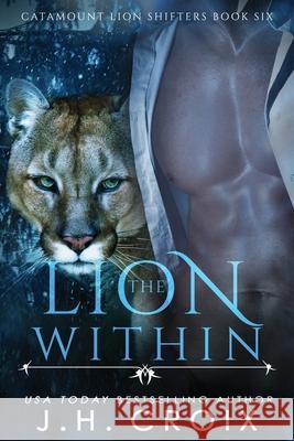 The Lion Within J. H. Croix 9781951228811 Frisky Fox Publishing, LLC - książka