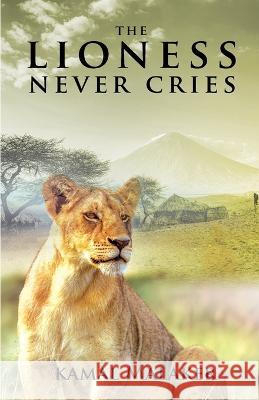 The Lioness Never Cries Kamal Malaker 9798832155746 Independently Published - książka