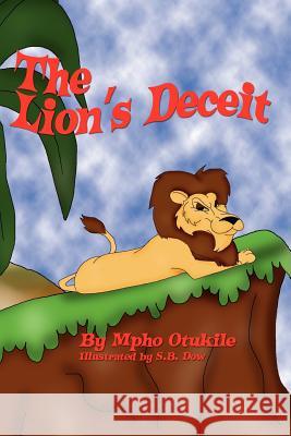 The Lion's Deceit Mpho Otukile S. B. Dow 9780986746000 Village Life Books - książka