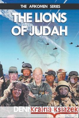 The Lions of Judah: Book Three of the Afikomen Series Dennis Knotts 9781681810942 Strategic Book Publishing - książka