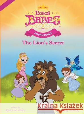 The Lion's Secret: (Mom's Choice Gold Award Winner) Bobos, Karen M. 9781737437536 Bobos Babes, Ltd. - książka