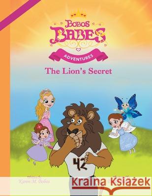 The Lion's Secret: (Mom's Choice Gold Award Winner) Karen M Bobos, Emily Hercock 9781737437543 Bobos Babes, Ltd. - książka