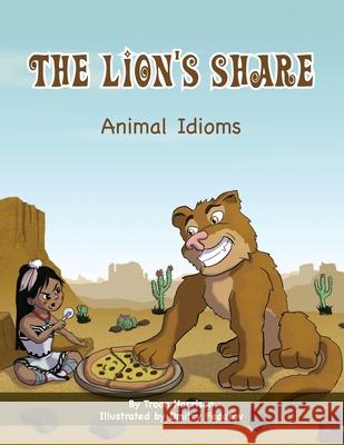 The Lion's Share: Animal Idioms (A Multicultural Book) Troon Harrison Dmitry Fedorov 9781951787028 Language Lizard, LLC - książka