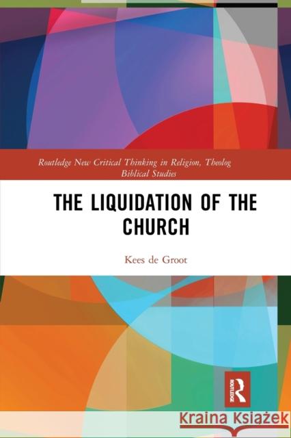 The Liquidation of the Church Kees D 9780367425227 Routledge - książka