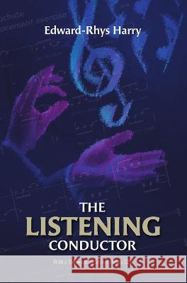 The Listening Conductor Edward-Rhys Harry   9780957679122 Cambria Publishing - książka