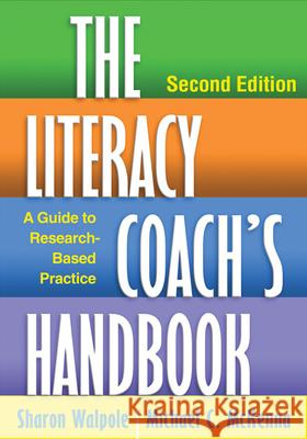 The Literacy Coach's Handbook: A Guide to Research-Based Practice Walpole, Sharon 9781462507702 Guilford Publications - książka