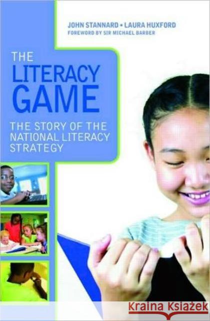 The Literacy Game: The Story of the National Literacy Strategy Stannard, John 9780415417013  - książka