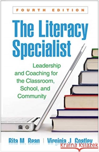The Literacy Specialist: Leadership and Coaching for the Classroom, School, and Community Bean, Rita M. 9781462544554 Guilford Publications - książka
