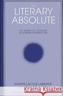 The Literary Absolute Philippe Lacoue-Labarthe Jean-Luc Nancy 9780887066610 State University of New York Press - książka