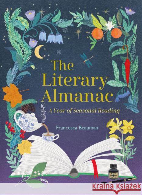 The Literary Almanac: A year of seasonal reading Francesca Beauman 9781529412918 Quercus Publishing - książka