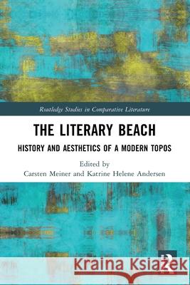 The Literary Beach: History and Aesthetics of a Modern Topos Carsten Meiner Katrine Helene Andersen 9781032526744 Routledge - książka