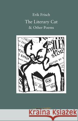 The Literary Cat & Other Poems Erik Frisch Nail Chiodo 9781494251741 Createspace - książka