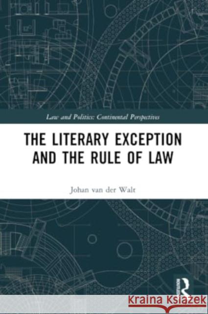 The Literary Exception and the Rule of Law Johan Van Der Walt 9780367640330 Taylor & Francis Ltd - książka