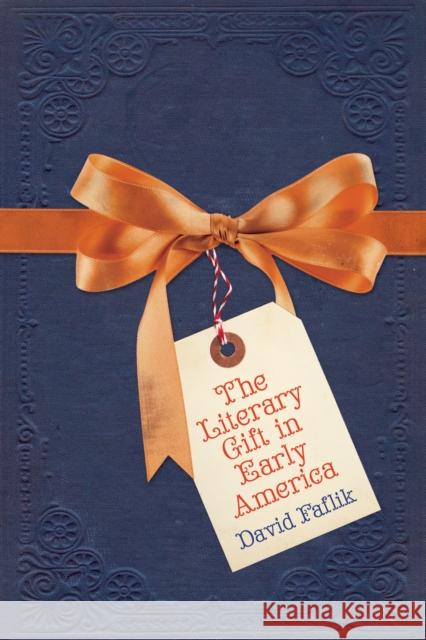 The Literary Gift in Early America David Faflik 9781503639676 Stanford University Press - książka