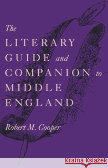 The Literary Guide and Companion to Middle England Robert M. Cooper   9780821410325 Ohio University Press - książka
