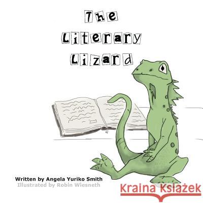 The Literary Lizard Angela Yuriko Smith Robin L. Wiesneth 9780991273430 Abrushwithhumor - książka