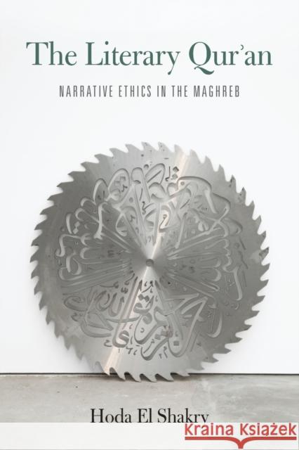 The Literary Qur'an: Narrative Ethics in the Maghreb Hoda E 9780823286355 Fordham University Press - książka