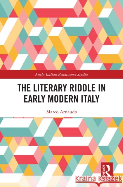 The Literary Riddle in Early Modern Italy Marco Arnaudo 9781041042174 Routledge - książka