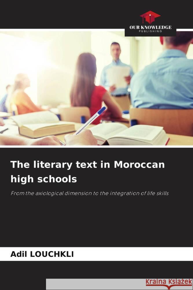 The literary text in Moroccan high schools Louchkli, Adil 9786208272852 Our Knowledge Publishing - książka