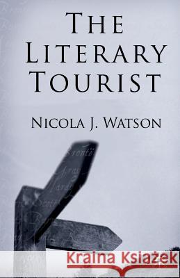 The Literary Tourist Nicola J. Watson 9780230210929 PALGRAVE MACMILLAN - książka