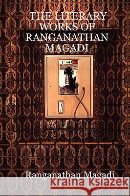 The Literary Works of Ranganathan Magadi Ranganathan Magadi 9781411670044 Lulu Press - książka