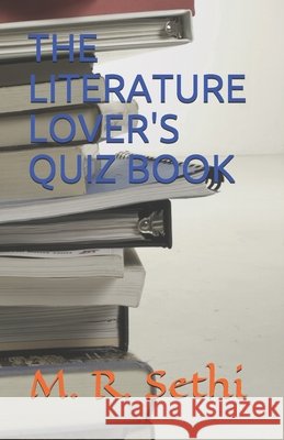 The Literature Lover's Quiz Book M R Sethi 9798592520884 Independently Published - książka
