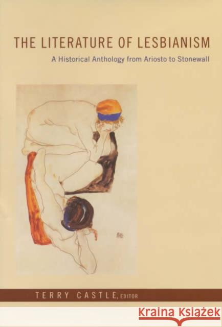 The Literature of Lesbianism: A Historical Anthology from Ariosto to Stonewall Castle, Terry 9780231125109 Columbia University Press - książka