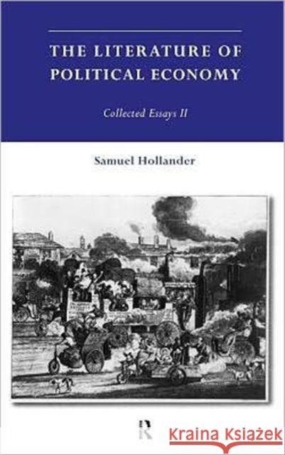 The Literature of Political Economy : Collected Essays II Samuel Hollander 9780415114295 Routledge - książka