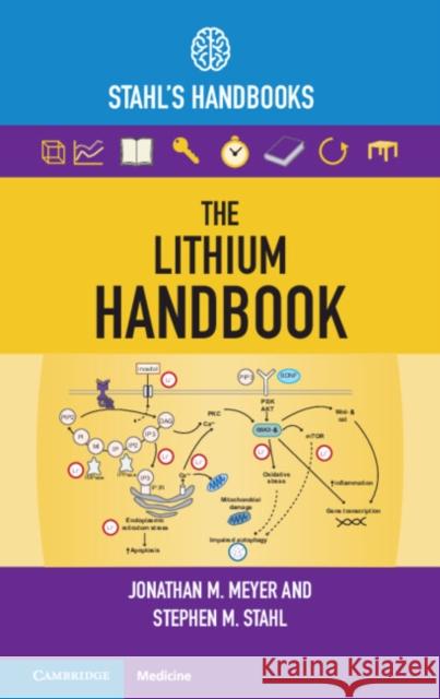 The Lithium Handbook: Stahl's Handbooks Stephen M. Stahl 9781009225052 Cambridge University Press - książka