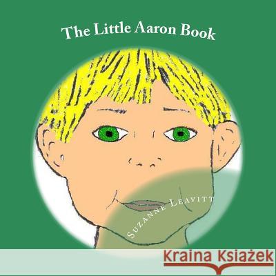 The Little Aaron Book Suzanne Leavitt 9781502422828 Createspace - książka