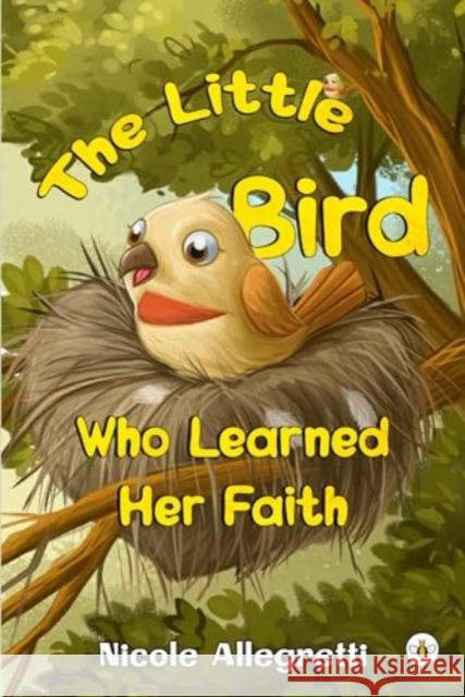 The Little Bird Who Learned Her Faith Nicole Allegretti 9781839349409 Olympia Publishers - książka