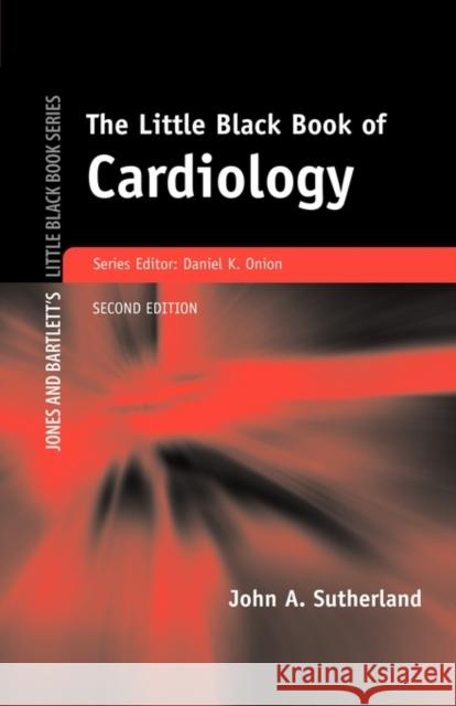 The Little Black Book of Cardiology John A. Sutherland 9780763737610 Jones & Bartlett Publishers - książka