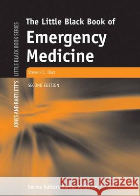 The Little Black Book of Emergency Medicine Steven E. Diaz 9780763734565 Jones & Bartlett Publishers - książka