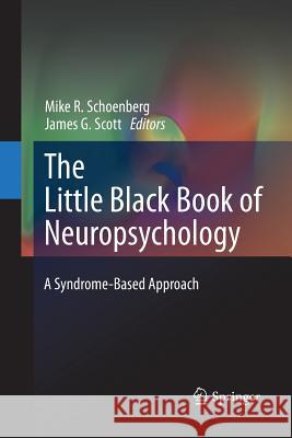 The Little Black Book of Neuropsychology: A Syndrome-Based Approach Schoenberg, Mike R. 9781489977557 Springer - książka