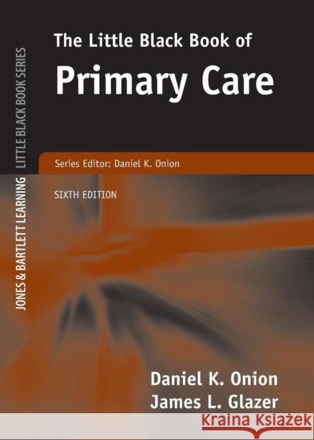 The Little Black Book of Primary Care 6e Onion, Daniel K. 9780763773694 Not Avail - książka