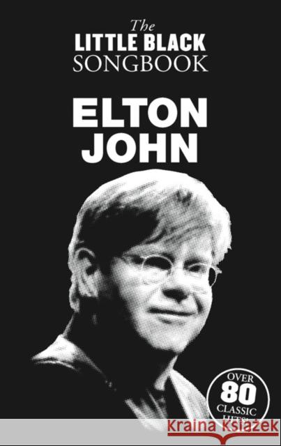 The Little Black Songbook: Elton John Adrian Hopkins 9781780381985 Omnibus Press - książka