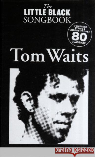 The Little Black Songbook: Tom Waits  9781847729866 OMNIBUS PRESS - książka