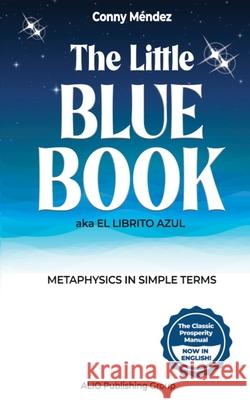 The Little Blue Book aka El Librito Azul: Metaphysics in Simple Terms Alio Publishing Group                    Conny M?ndez 9781961959910 R. R. Bowker - książka