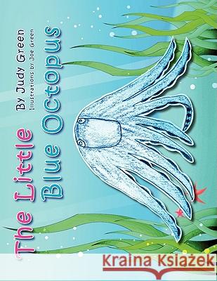 The Little Blue Octopus Judy Green 9781441533937 Xlibris Corporation - książka