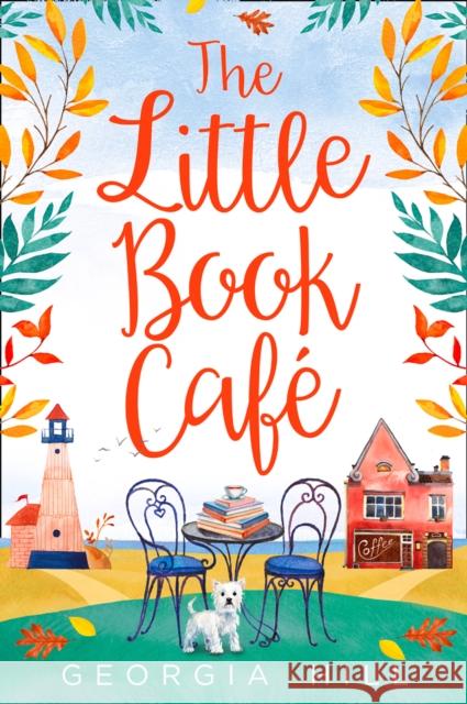 The Little Book Cafe Georgia Hill   9780008281304 HarperCollins Publishers - książka