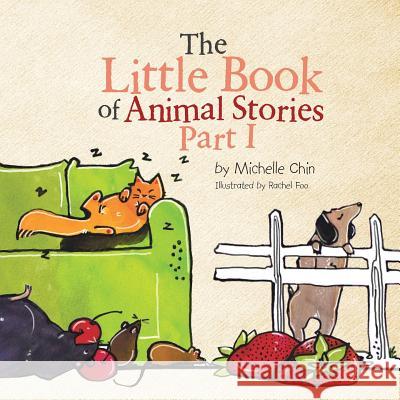 The Little Book of Animal Stories: Part I Michelle Chin 9781482865714 Partridge Singapore - książka