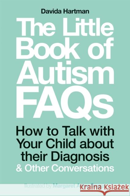 The Little Book of Autism FAQs: How to Talk with Your Child about their Diagnosis and Other Conversations Davida Hartman 9781785924491 Jessica Kingsley Publishers - książka