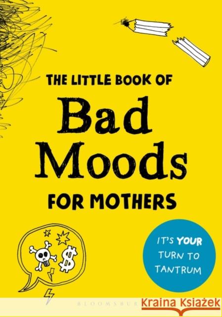 The Little Book of Bad Moods for Mothers: The activity book to save you from going bonkers Lotta Sonninen Piia Aho  9781526616807 Bloomsbury Publishing PLC - książka