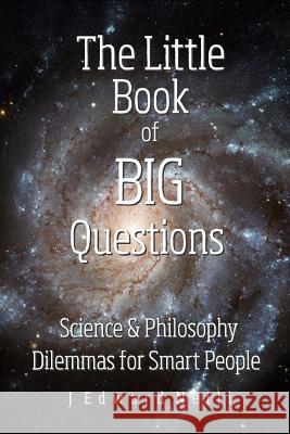 The Little Book of Big Questions J. Edward Neill 9781537066141 Createspace Independent Publishing Platform - książka