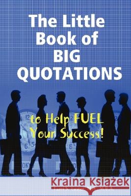 The Little Book of Big Quotations to Help Fuel Your Success Tami S. Easter, M.A., M.B.A., PHR 9781435708440 Lulu.com - książka