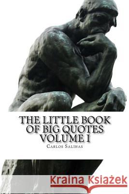 The Little Book of Big Quotes: Volume I Carlos Salinas 9781492785941 Createspace - książka
