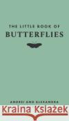 The Little Book of Butterflies Alexandra Sourakov 9780691251745 Princeton University Press