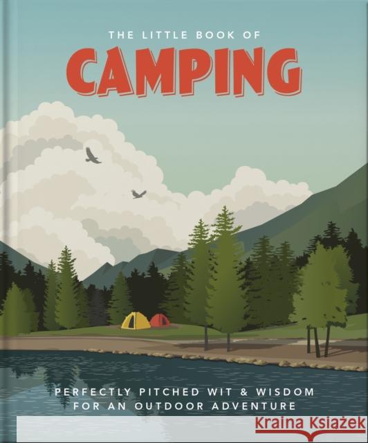 The Little Book of Camping: From Canvas to Campervan Orange Hippo! 9781800691834 Headline Publishing Group - książka