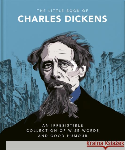 The Little Book of Charles Dickens: Dickensian Wit and Wisdom for Our Times Orange Hippo! 9781800692039 Welbeck Publishing Group - książka