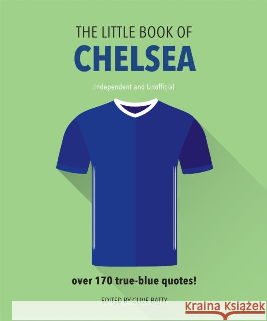 The Little Book of Chelsea: Bursting with over 170 true-blue quotes Orange Hippo! 9781911610342 Headline Publishing Group - książka